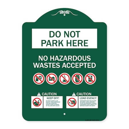 Signmission Do Not Park Here No Hazardous Waste Accepted, Green & White Aluminum Sign, 18" H, GW-1824-24147 A-DES-GW-1824-24147